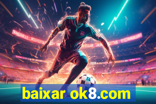 baixar ok8.com